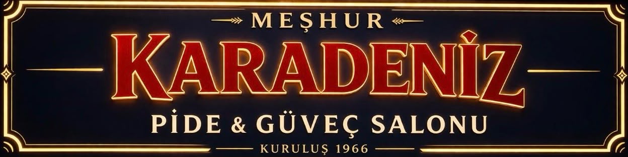 Meşhur Karadeniz Pide ve Güveç Salonu